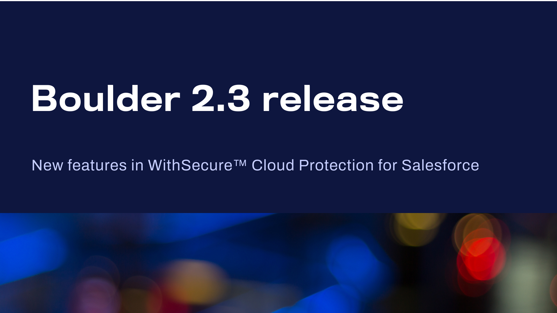WithSecure Cloud Protection for Salesforce Boulder 2.3