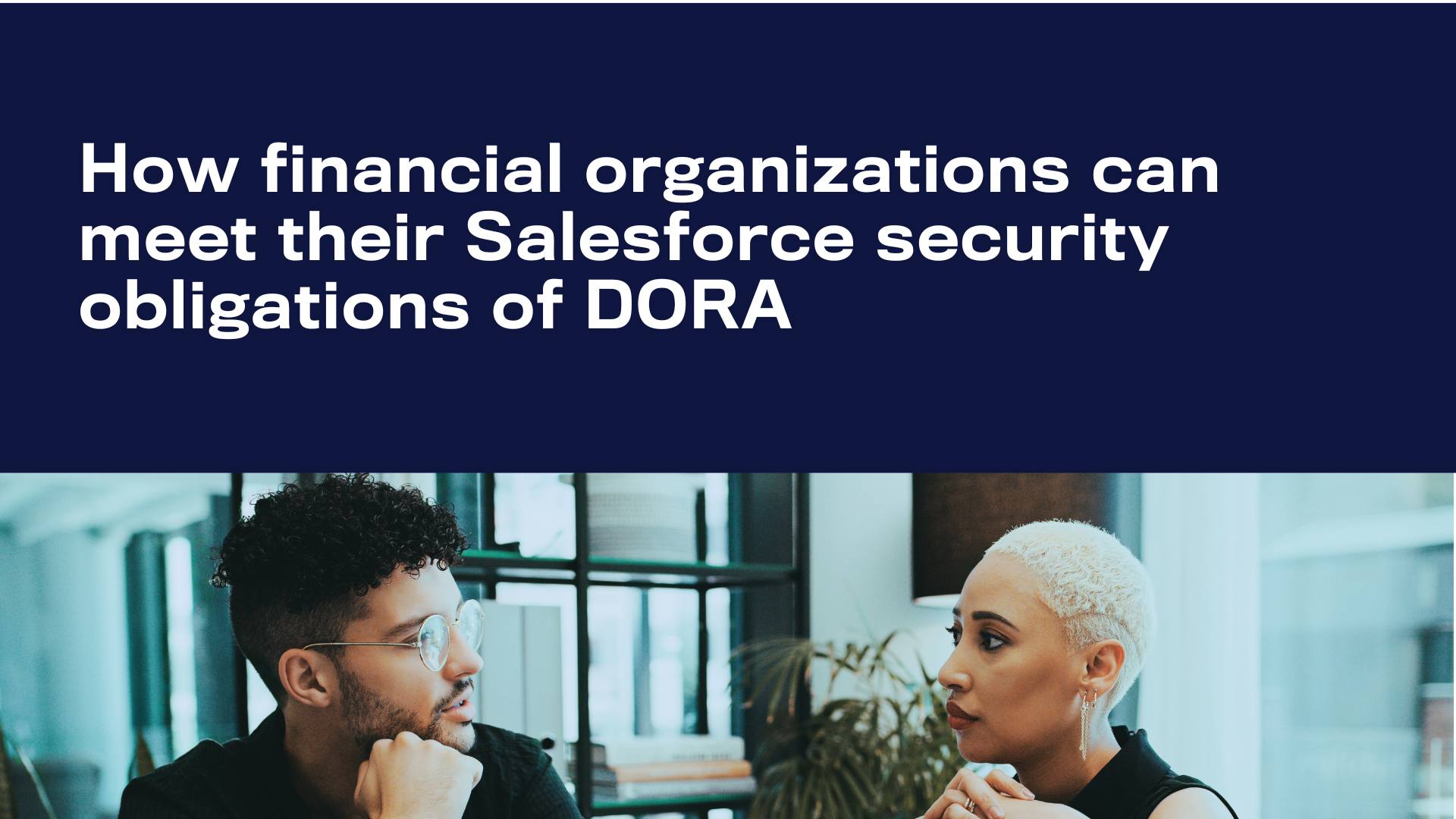 Is your Salesforce DORA compliant?