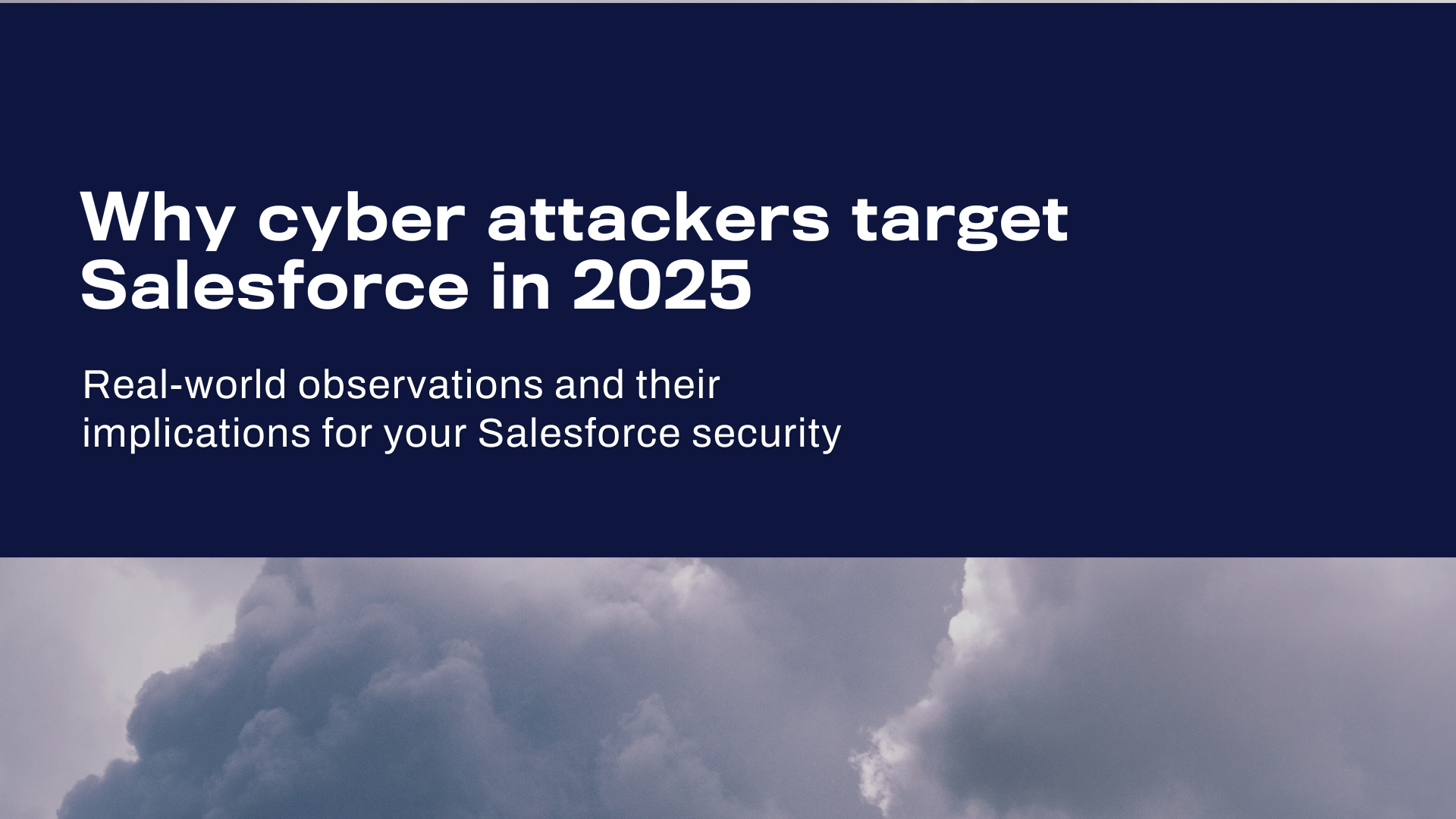 Salesforce attacks in 2025: Why cyber criminals are targeting Salesforce   